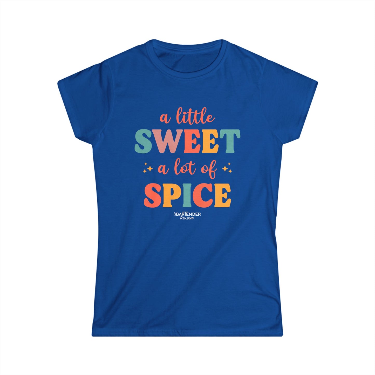 "A Little Sweet a Lot of Spice" Women's Bartender Tee
