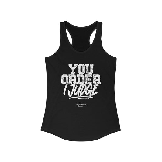 "you order I judge" Women's Bartender Tank Tops