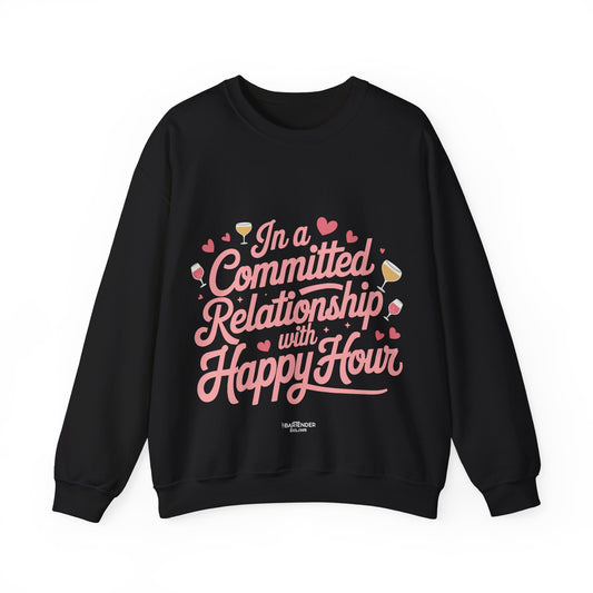 "In a Committed Relationship with Happy Hour" Bartender Sweatshirt