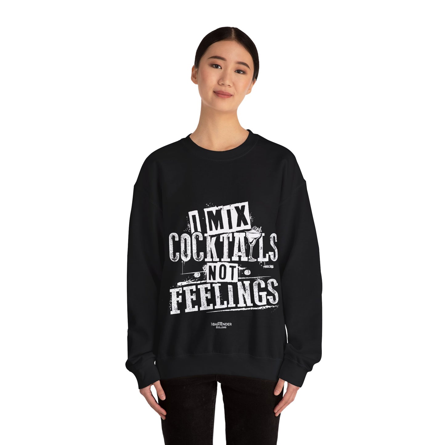 "I mix cocktails and not feelings" Bartender Sweatshirt
