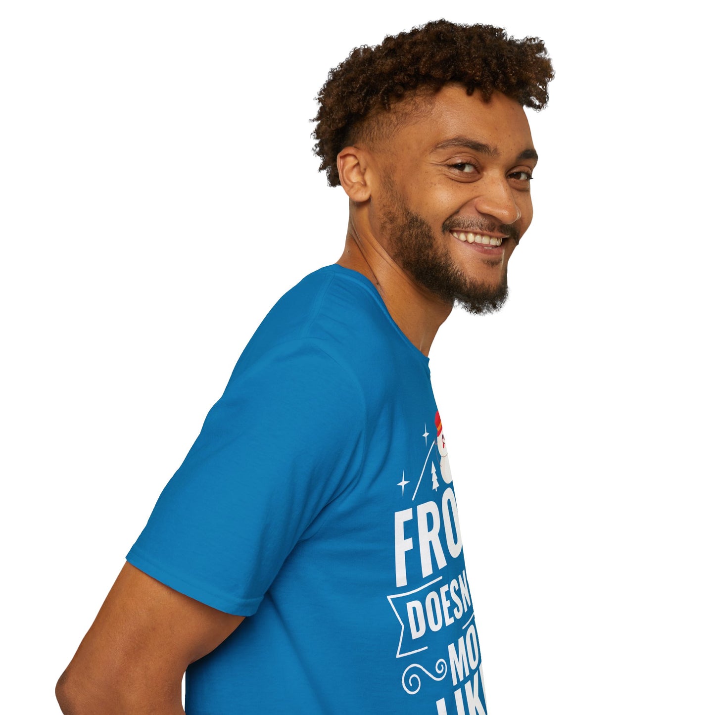 “Frosty Doesn’t Have Moves Like Me” Unisex Softstyle T-Shirt