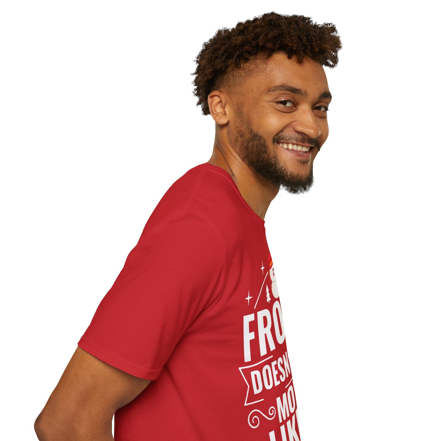 “Frosty Doesn’t Have Moves Like Me” Unisex Softstyle T-Shirt