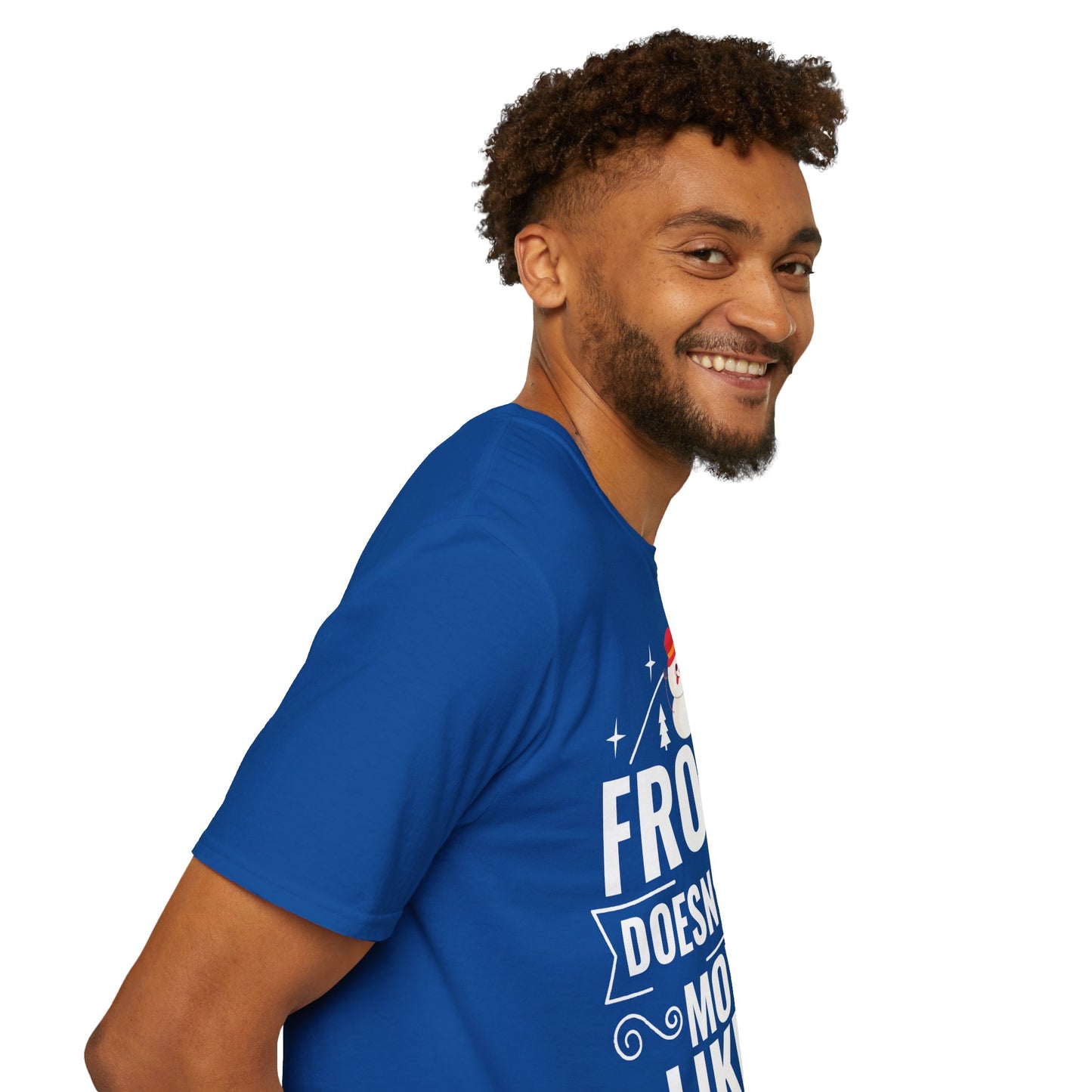 “Frosty Doesn’t Have Moves Like Me” Unisex Softstyle T-Shirt