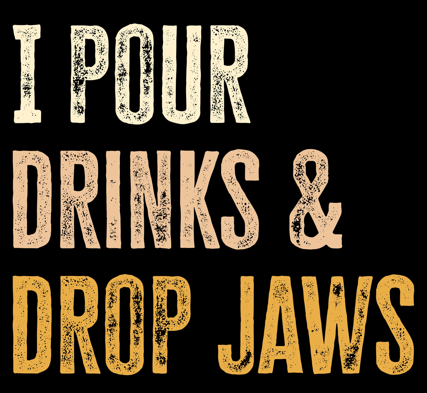 "I Pour Drinks and Drop Jaws" Women's Bartender Tank