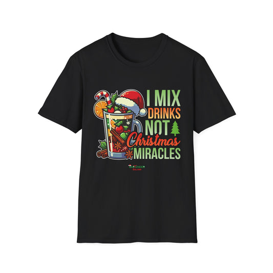 “I mix drinks not christmas miracles” Unisex Softstyle T-Shirt