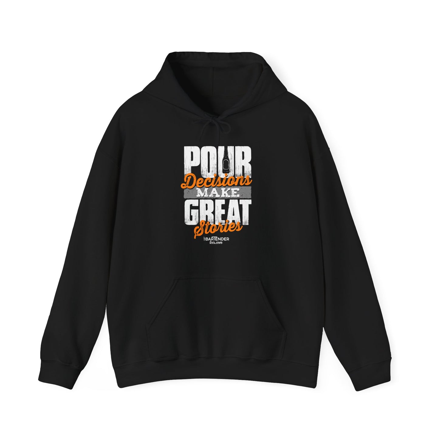 "pour decisions make great stories" Bartender Hooded Sweatshirt