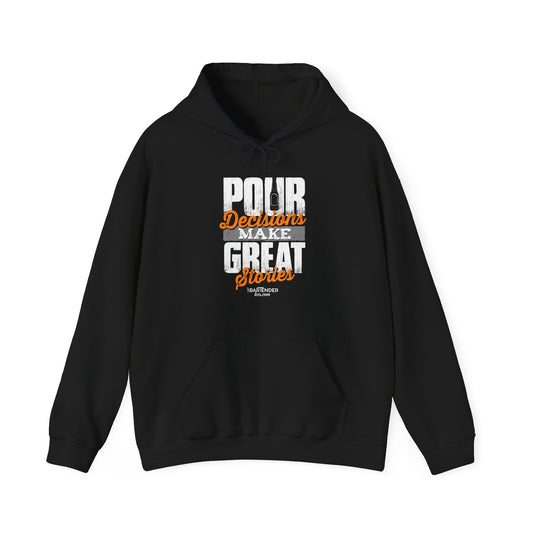 "pour decisions make great stories" Bartender Hooded Sweatshirt