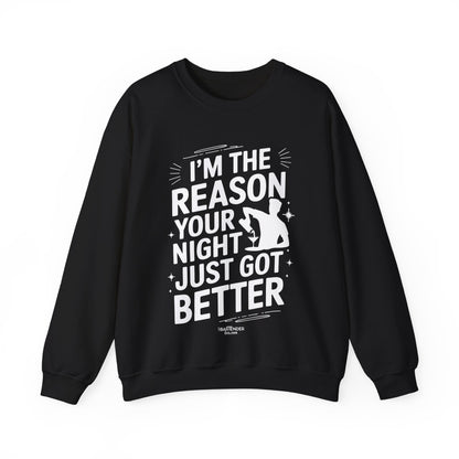 "im the reason your night just got better" Bartender Sweatshirt