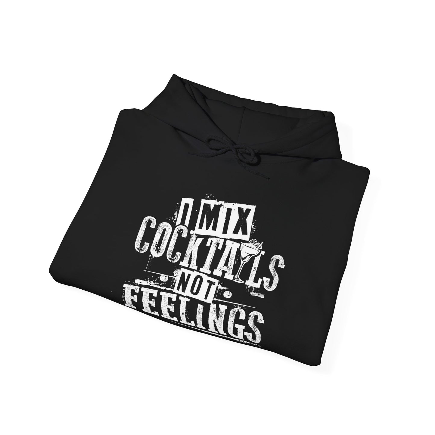 "I mix cocktails and not feelings" Bartender Hooded Sweatshirt