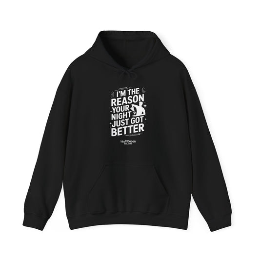 "im the reason your night just got better" Bartender Hooded Sweatshirt