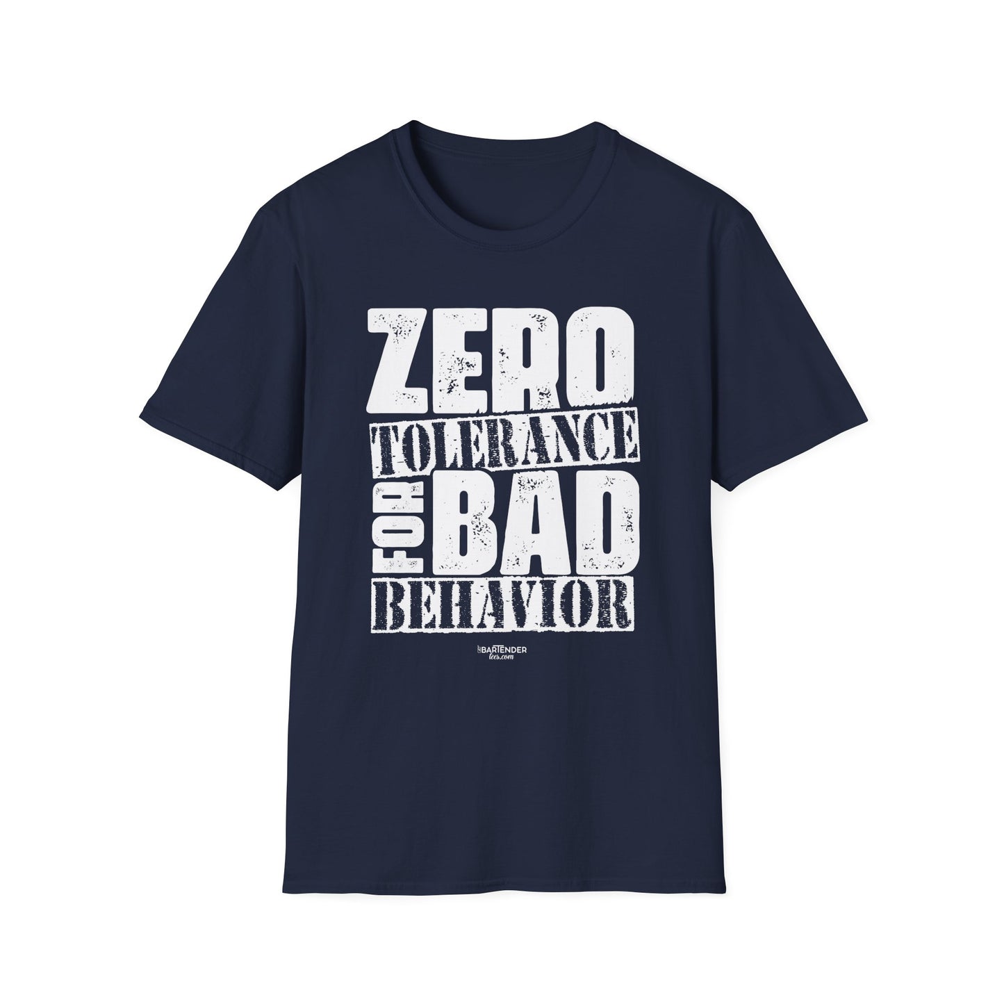 "Zero Tolerance for Bad Behavior" Softstyle T-Shirt