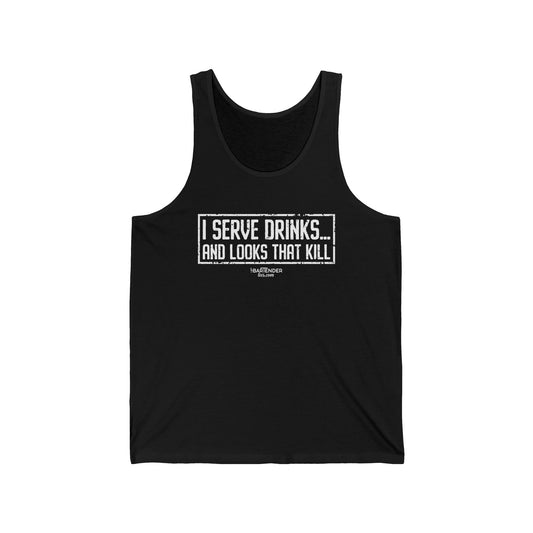 "I serve drinks and looks that kill" Men’s Bartender Tank Top