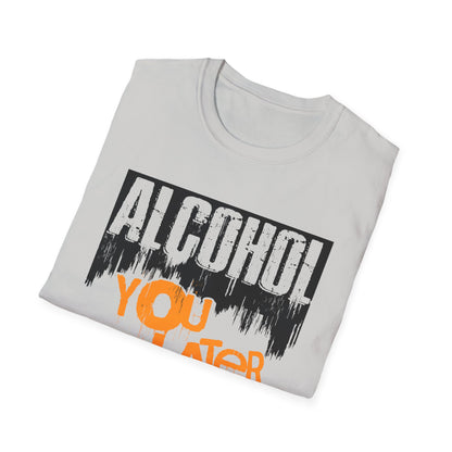 "Alcohol You Later" Bartender T-shirt