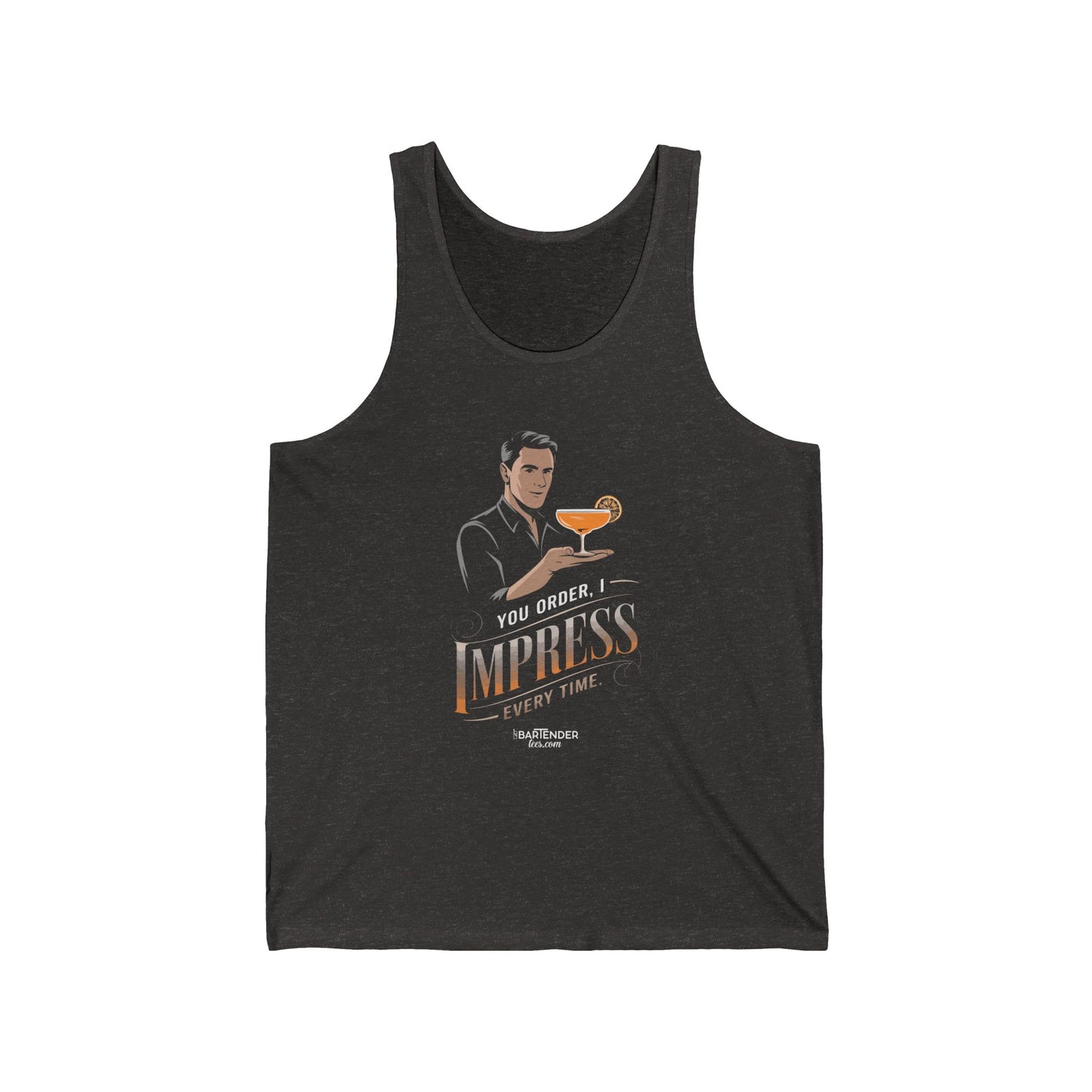 "You order I impress every time" Men’s Bartender Tank Top