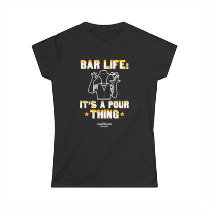 "Bar Life its a pour thing" Women's Bartender Tee