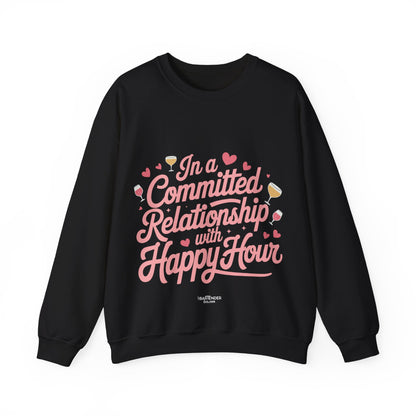 "In a committed relationship with happy hour" Bartender Sweatshirt