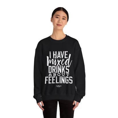 "I have mixed drinks about feelings" Bartender Sweatshirt