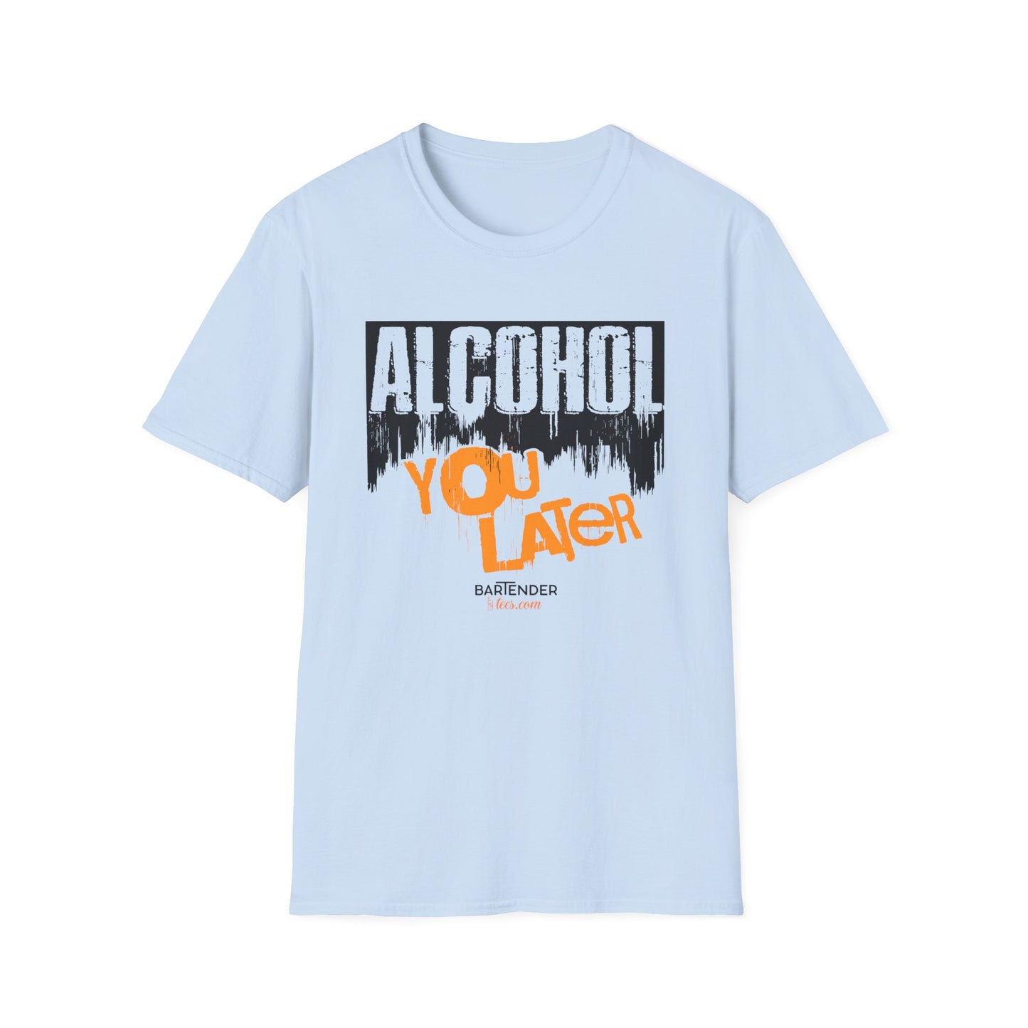 "Alcohol You Later" Bartender T-shirt