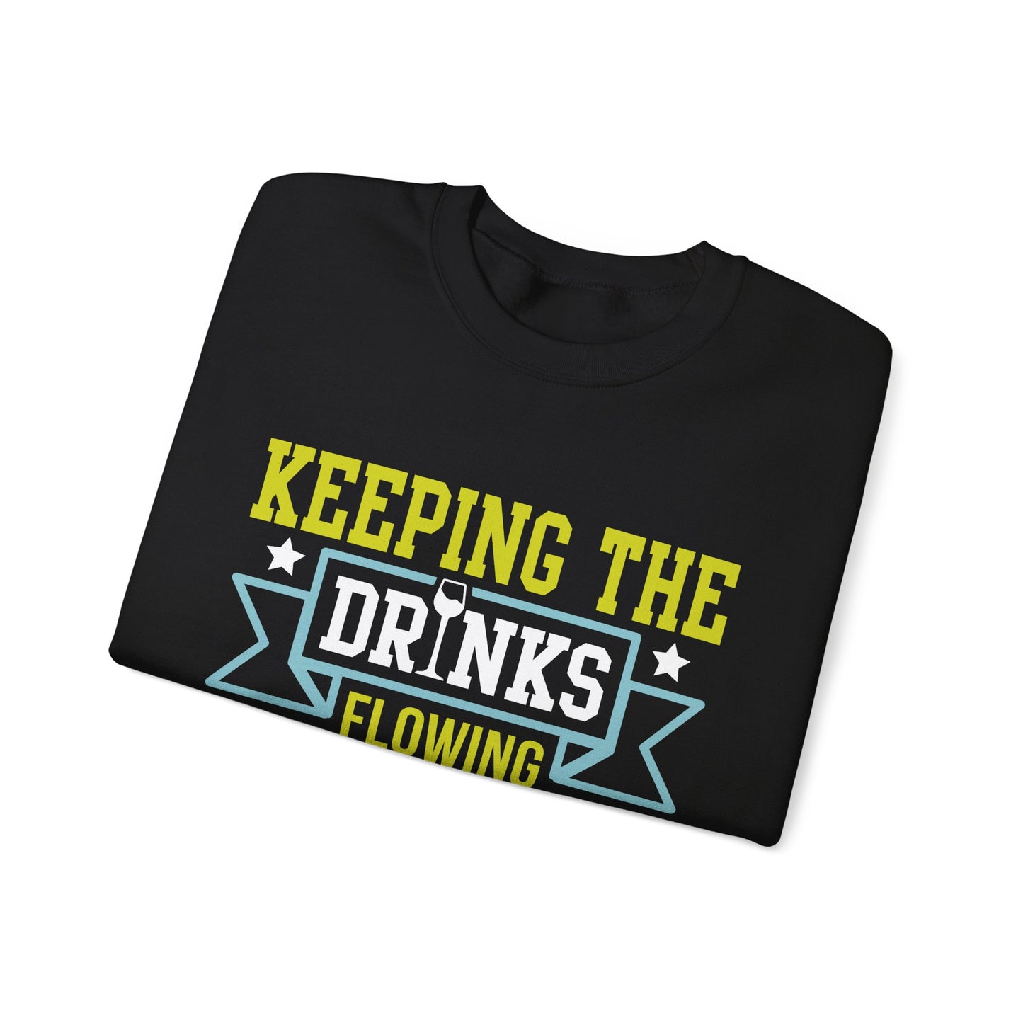 "Keeping the drinks flowing and the fun going" Bartender Sweatshirt