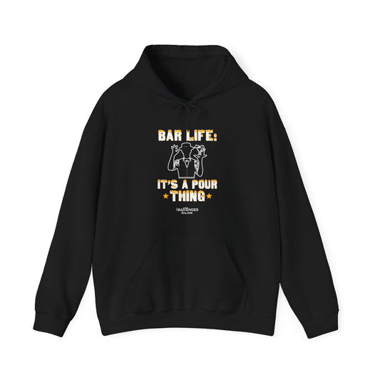 "Bar Life its a pour thing" Bartender Hooded Sweatshirt