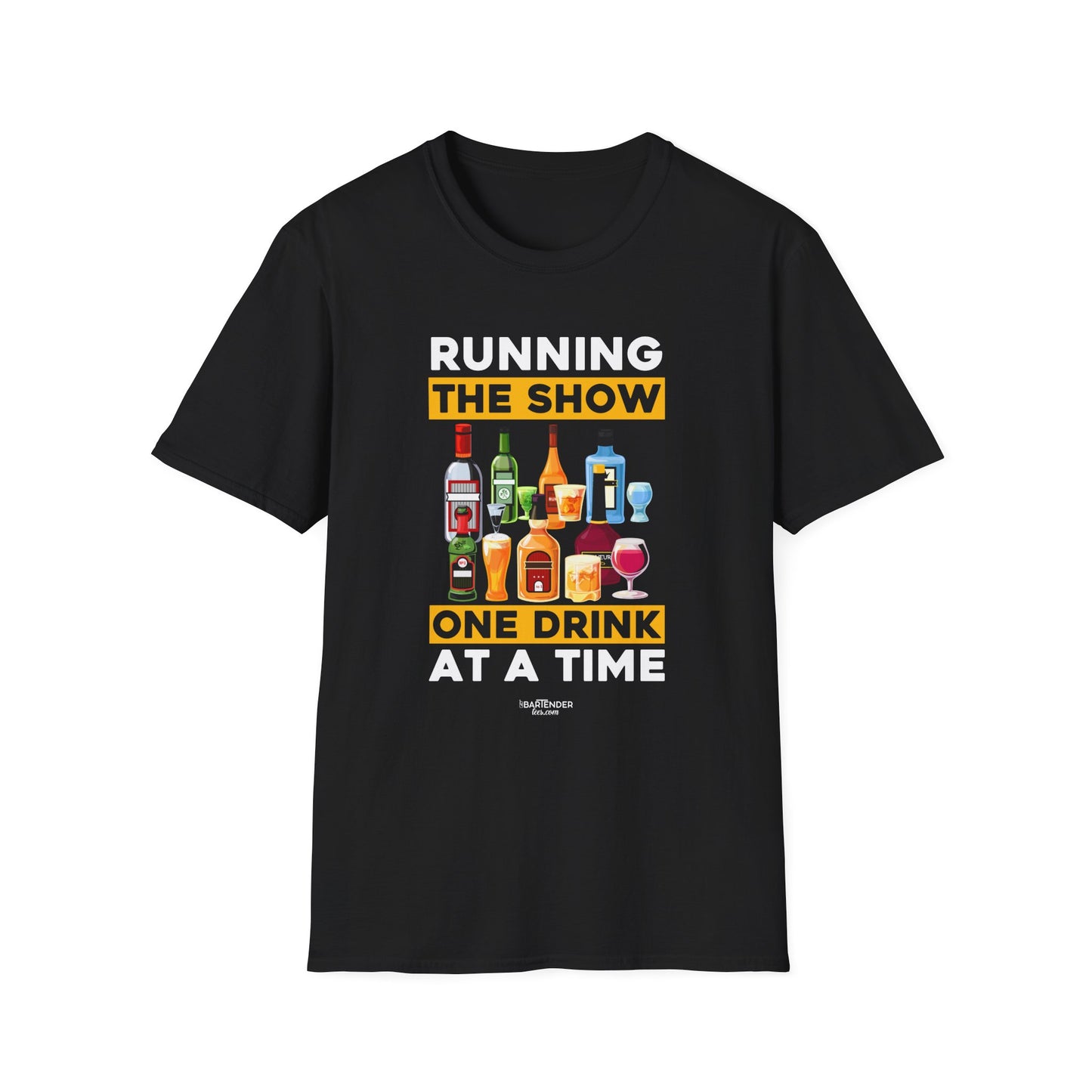 "Running the Show One Drink at a Time" Unisex Softstyle T-Shirt