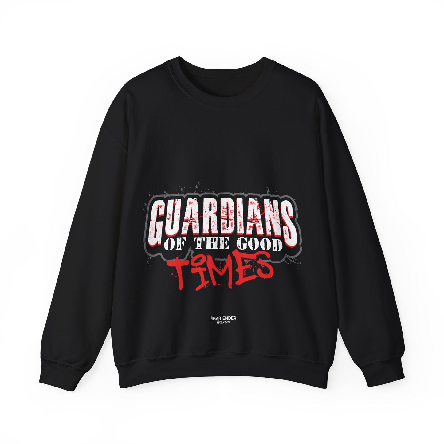 "Guardians of the good times" Bartender Sweatshirt