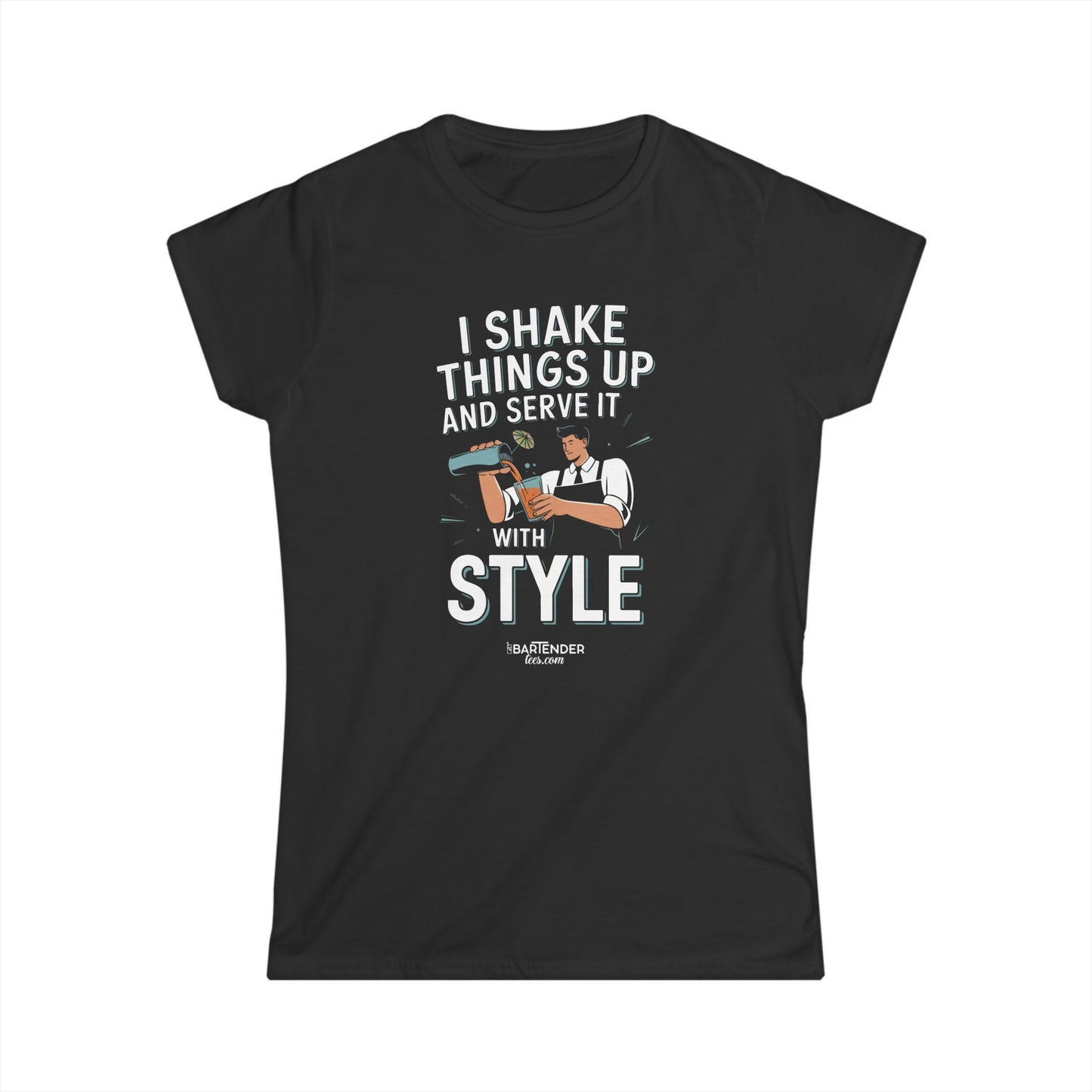 "I shake things up and serve with style" Women's Bartender Tee