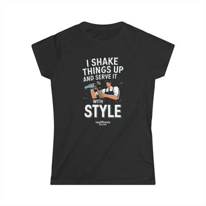 "I shake things up and serve with style" Women's Bartender Tee