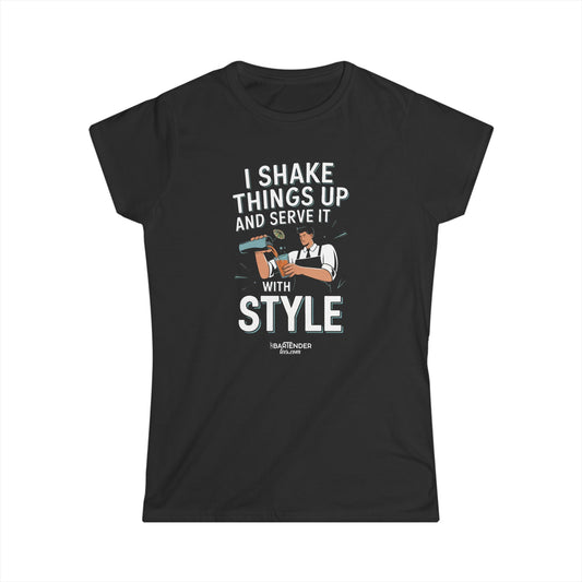 "I shake things up and serve with style" Women's Bartender Tee