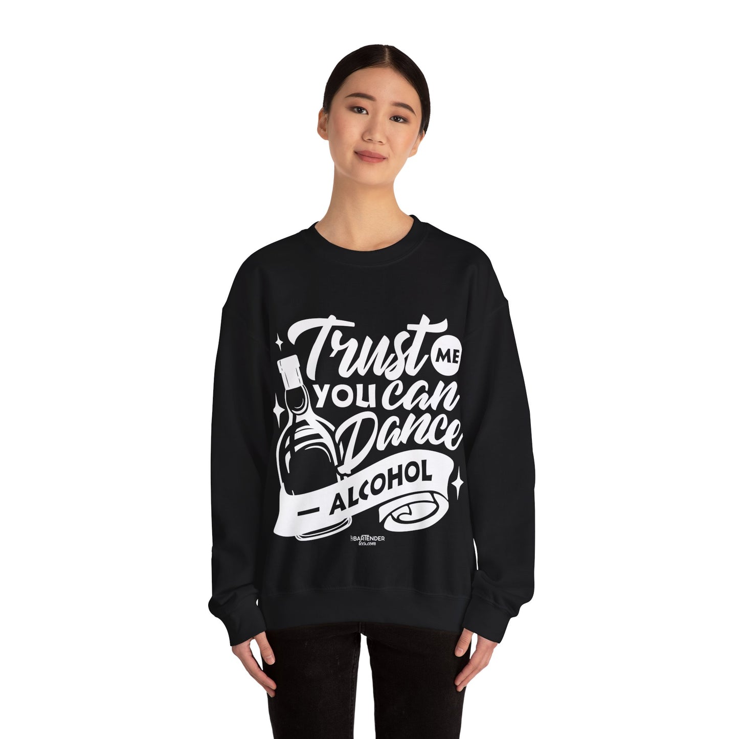 "Trust me you can dance alcohol" Bartender Sweatshirt