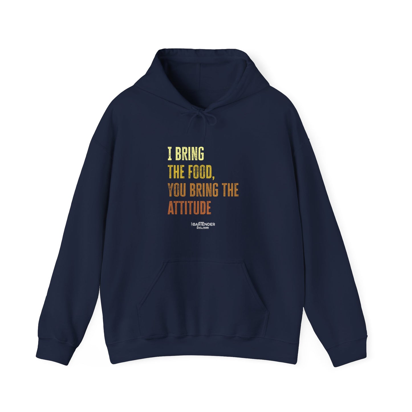 "I bring the food your bring the attitude" Bartender Hooded Sweatshirt