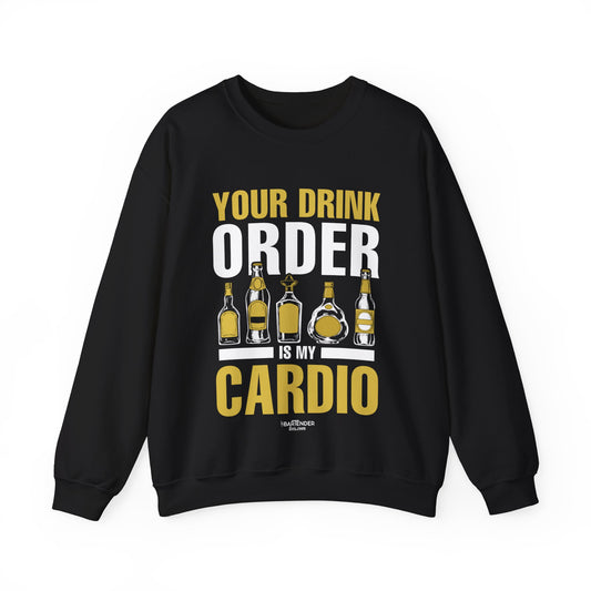 "Your drink order is my cardio" Bartender Sweatshirt