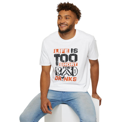 "Life Is Too Short for Bad Drinks" Softstyle T-Shirt