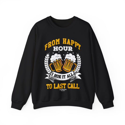 "From Happy Hour to Last Call, I Run It All" Bartender Sweatshirt