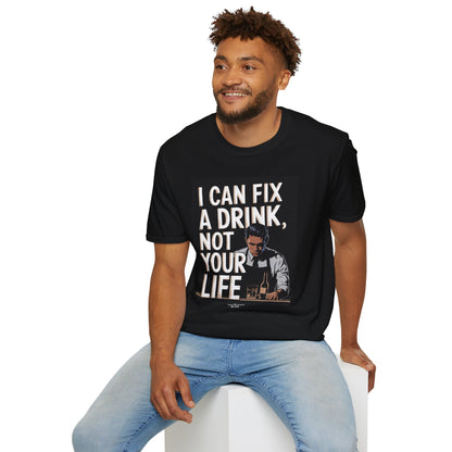 "I Can Fix a Drink, Not Your Life," Unisex Softstyle T-Shirt