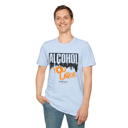 "Alcohol You Later" Bartender T-shirt