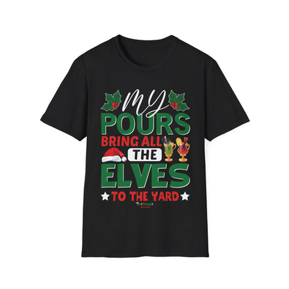 “My pours bring all the elves to the yard” Unisex Softstyle T-Shirt