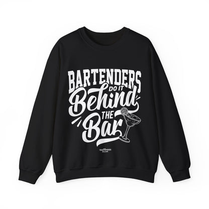 "Bartenders to it behind the bar" Bartender Sweatshirt