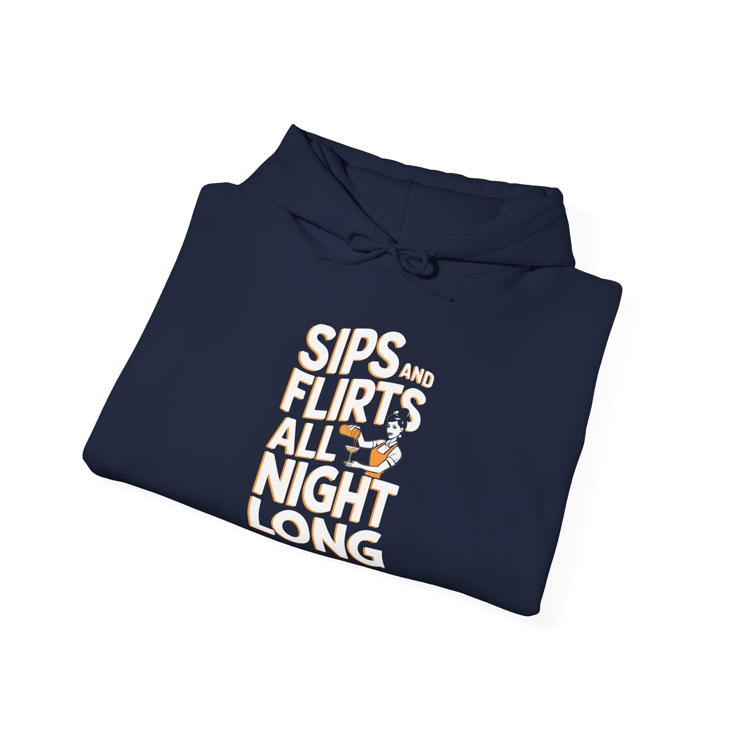 "Sips and flirts all night long" Bartender Hooded Sweatshirt