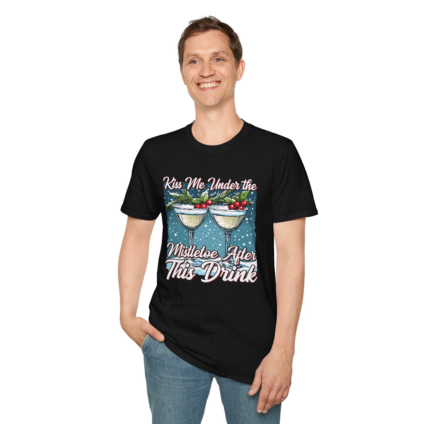 "Kiss Me Under the Mistletoe After This Drink" Softstyle T-Shirt