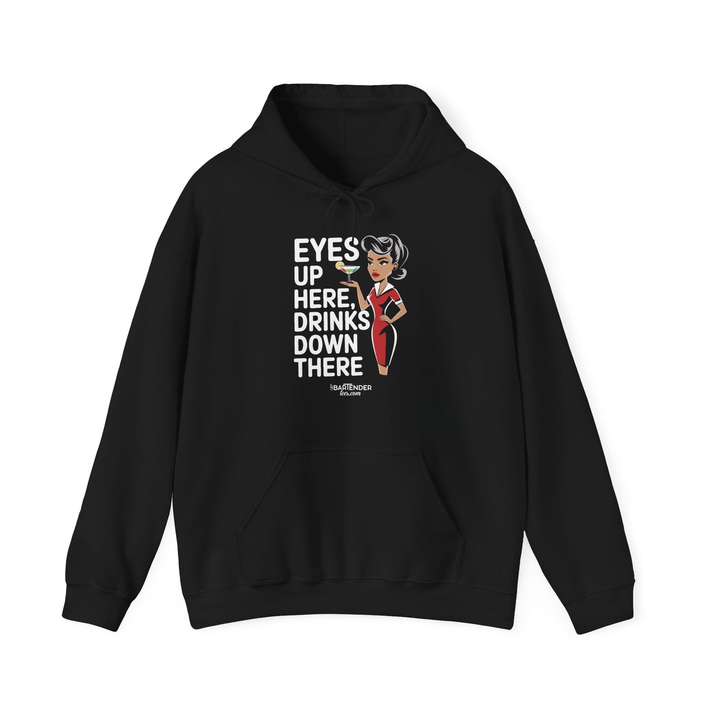 "Eyes up here drinks down there" Bartender Hooded Sweatshirt