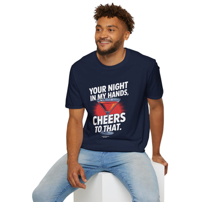 "Your Night in My Hands, Cheers to That" Softstyle T-Shirt