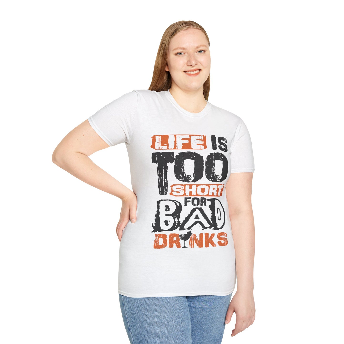 "Life Is Too Short for Bad Drinks" Softstyle T-Shirt