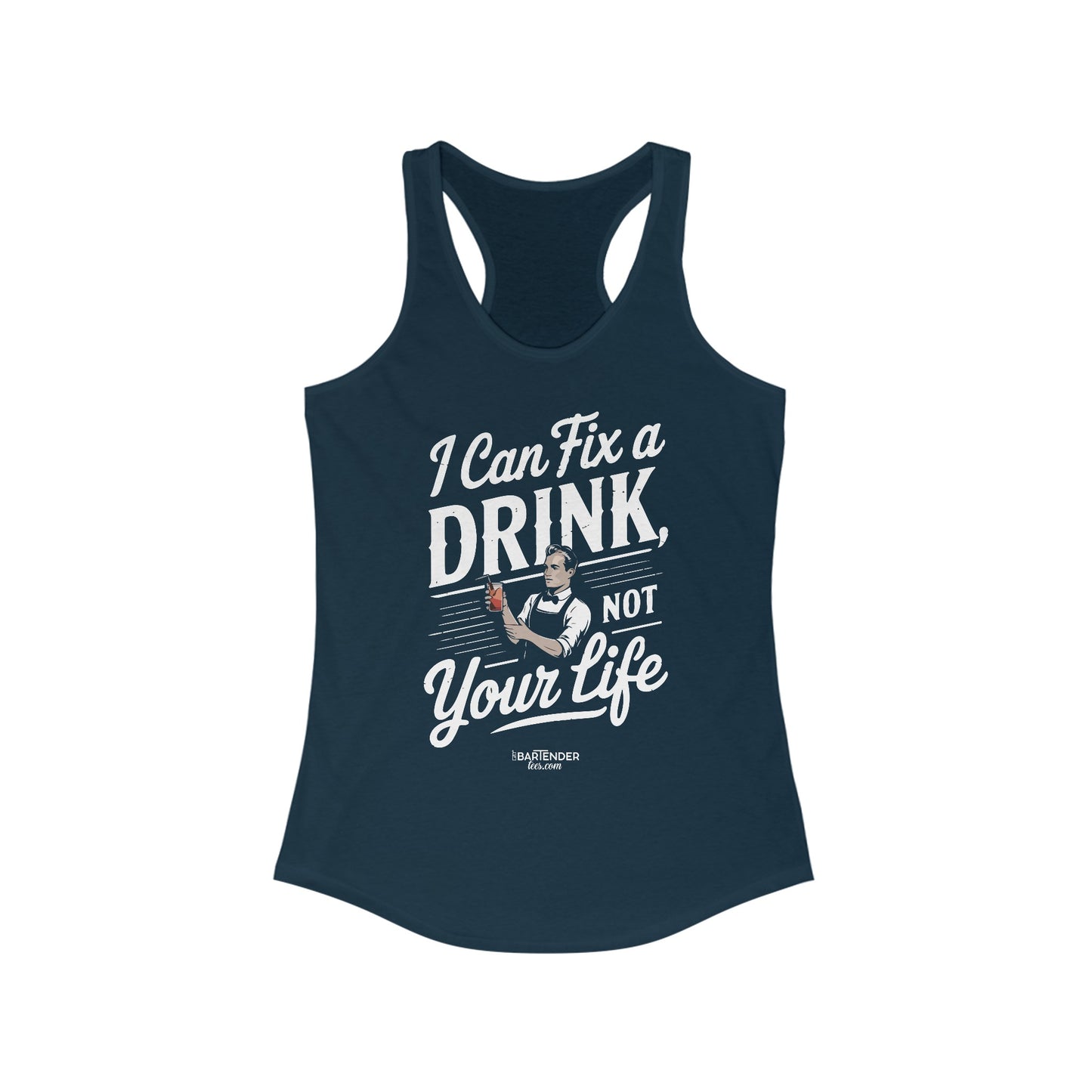 "I can fix a drink not your life" Women's Bartender Tank Tops