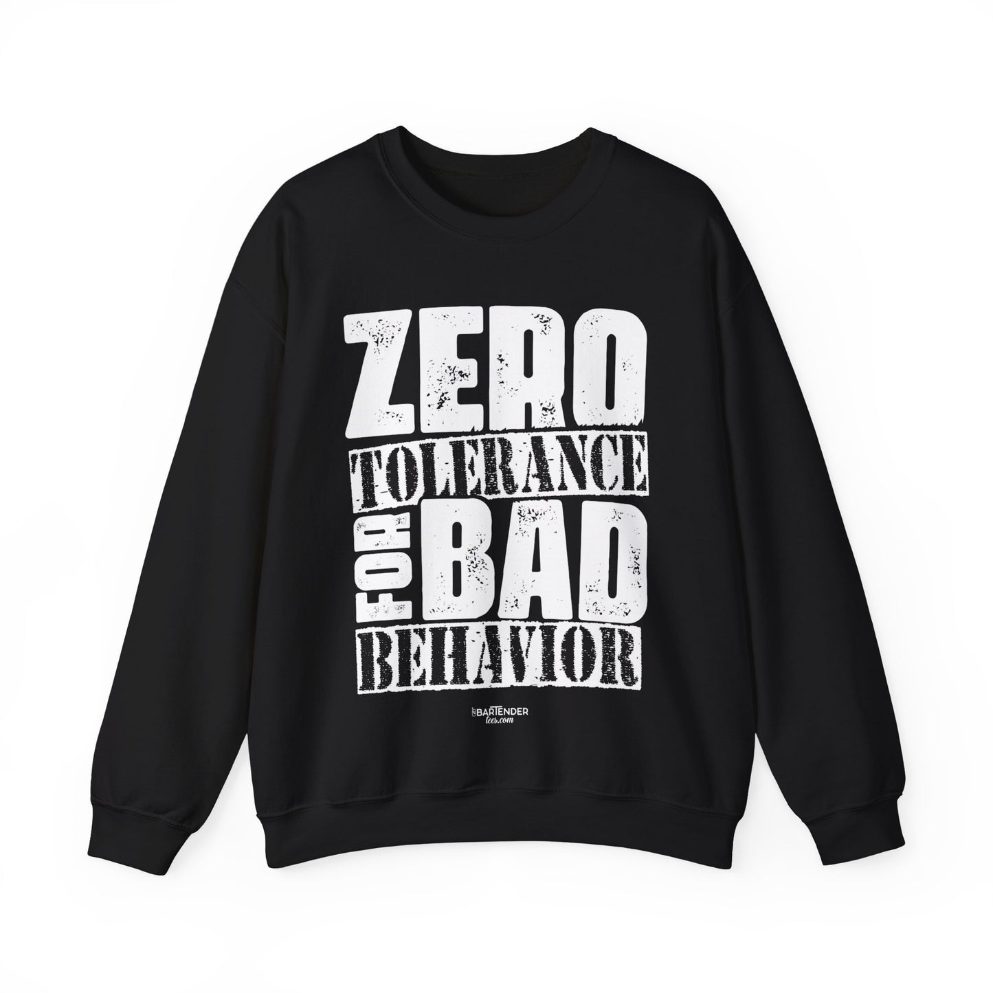 "Zero tolerance for bad behavior" Bartender Sweatshirt