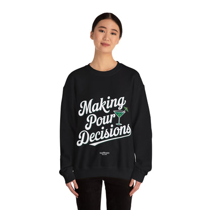 "Making pour decisions" Bartender Sweatshirt