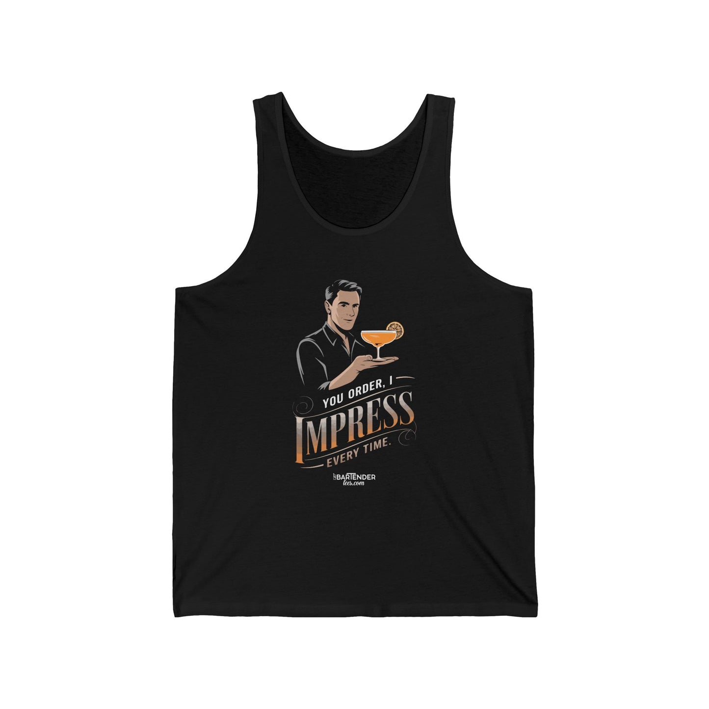 "You order I impress every time" Men’s Bartender Tank Top