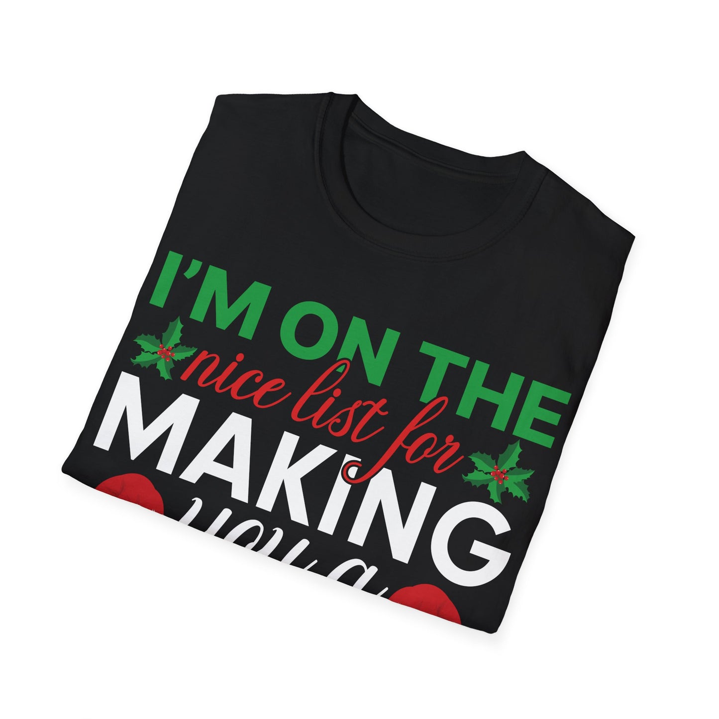 "I'm on the Nice List for Making You a Great Drink" Unisex Softstyle T-Shirt