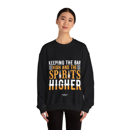 "Keeping the bar high and the spirits higher" Bartender Sweatshirt