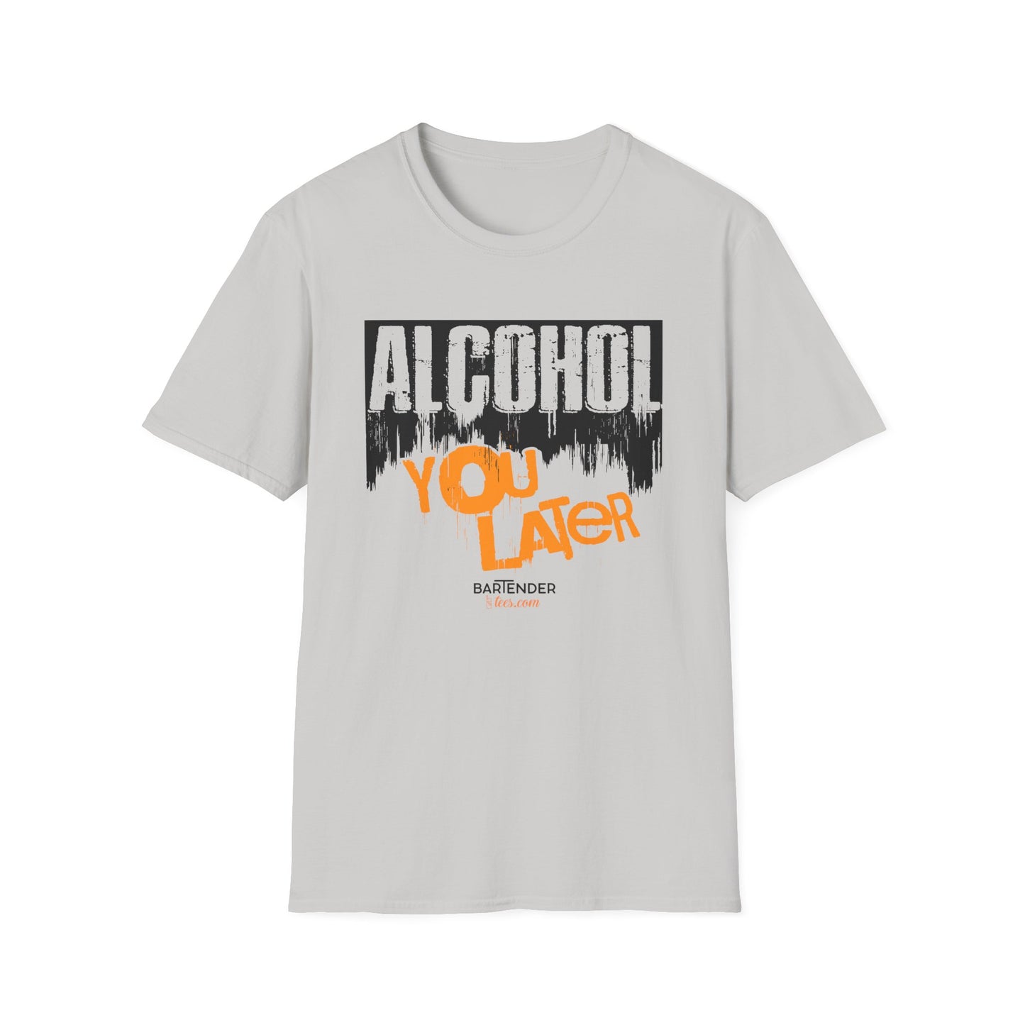 "Alcohol You Later" Bartender T-shirt